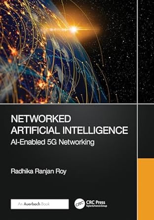 networked artificial intelligence ai enabled 5g networking 1st edition radhika ranjan roy b00dxevc7k,