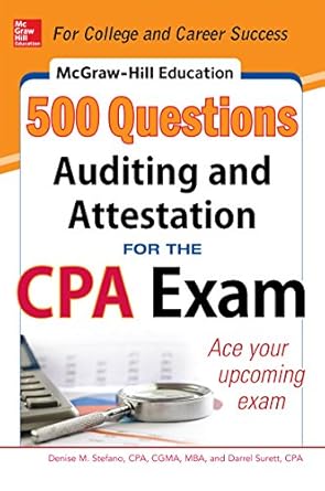 mcgraw hill education 500 auditing and attestation questions for the cpa exam 1st edition denise m stefano