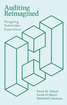 auditing reimagined navigating stakeholder expectations 1st edition yusuf m sidani ,tarek el masri