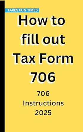 how to fill out tax form 706 2025 instructions for the 2024 tax year 1st edition internal revenue service irs