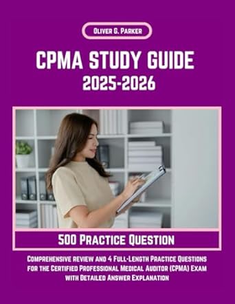 cpma study guide 2025 2026 comprehensive review and 4 full length practice questions for the certified
