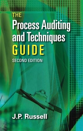 the process auditing and techniques guide 1st edition james paul russell b0cbng2n52, 978-1636941776