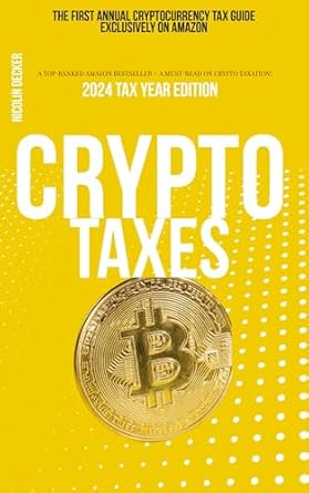 crypto taxes 2024 tax year edition nicolin decker b0djdhrqzg, b0dltljrph