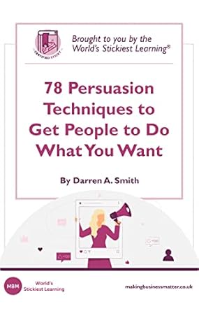 78 persuasion techniques to get people to do what you want them to do 1st edition darren smith b017xn2zuo,
