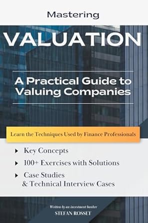 mastering valuation a practical guide to valuing companies 1st edition stefan rosset b0dyzsq4ft,