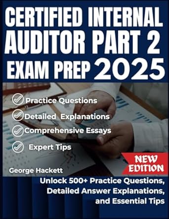 certified internal auditor part 2 exam prep 2025 unlock 500+ practice questions detailed answer explanations