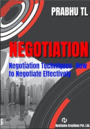 negotiation negotiation mastery the art of persuasion and collaborative success 1st edition prabhu tl