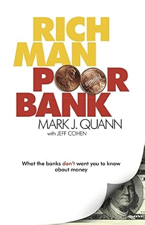 rich man poor bank 1st edition mark j quann b01i47mmg0, 978-1495178054