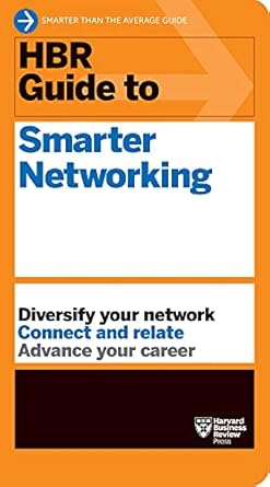 hbr guide to smarter networking 1st edition harvard business review b099sfdvdb