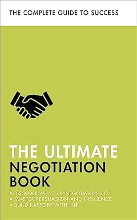 the ultimate negotiation book discover what top negotiators do master persuasion and influence build rapport