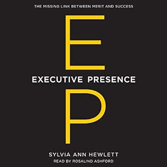 executive presence the missing link between merit and success 1st edition sylvia ann hewlett ,rosalind
