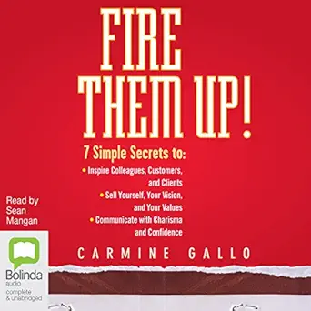 fire them up 1st edition carmine gallo ,sean mangan ,bolinda audio b017j18q62