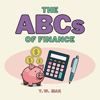 the abcs of finance early learning book for baby toddlers and children a to z basics of money and finance 1st
