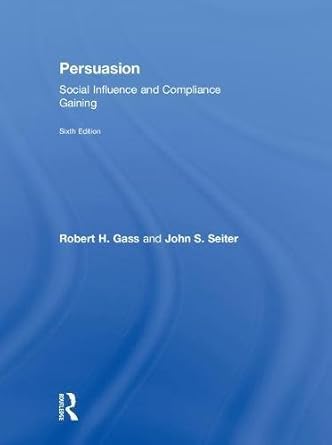 persuasion social influence and compliance gaining 1st edition robert h gass ,john s seiter 0815358210,