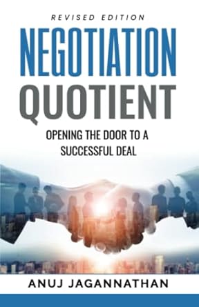 negotiation quotient opening the door to a successful deal 1st edition anuj jagannathan 1735613703,