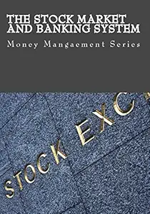 the stock market and banking system 1st edition  b01lthn5i6