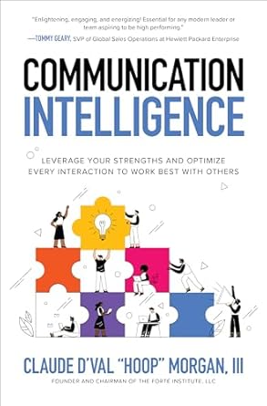 communication intelligence leverage your strengths and optimize every interaction to work best with others