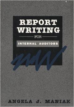 report writing internal auditors 1st edition angela j maniak 1555201326, 978-1555201326