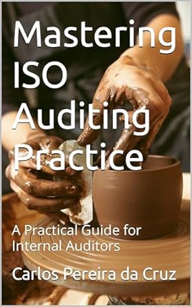 mastering iso auditing practice a practical guide for internal auditors 1st edition carlos pereira da cruz