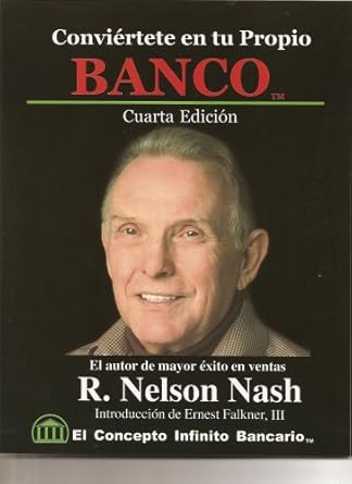 becoming your own banker the infinite banking concept spanish edition r nelson nash b001nzktjs