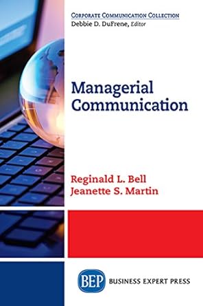 managerial communication 1st edition reginald l bell ,jeanette s martin b00np4iy2e, 978-1606499733