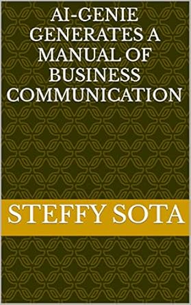 ai genie generates a manual of business communication 1st edition steffy sota b0bzmydg6v
