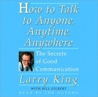 how to talk to anyone anytime anywhere 1st edition larry king 0553713728, 978-0553713725