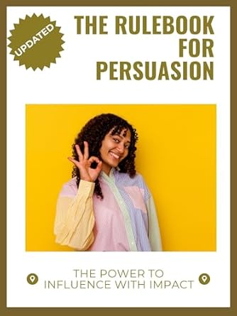the rulebook for persuasion the power to influence with impact 1st edition willow r b0cw1f8sgh, 978-1779700117