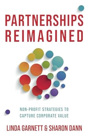 partnerships reimagined non profit strategies to capture corporate value 1st edition linda garnett ,sharon