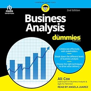 business analysis for dummies 1st edition ali cox ,angela juarez ,tantor audio b0byb56t12
