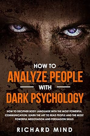 how to analyze people with dark psychology how to decipher body language with the most powerful communication