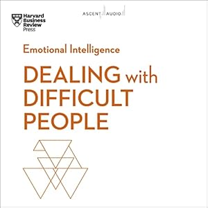 dealing with difficult people hbr emotional intelligence series 1st edition harvard business review ,mike