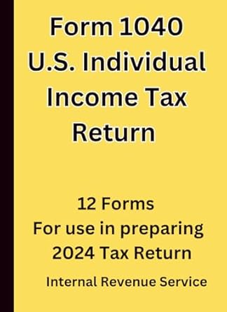 form 1040 u s individual income tax return 12 forms + instructions for use in preparing 2024 tax return 1st