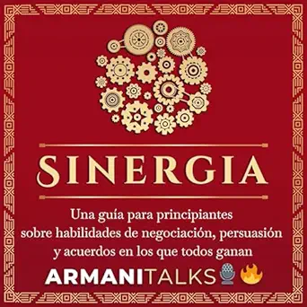 sinergia synergy una guia para principiantes sobre habilidades de negociacion persuasion y acuerdos en los