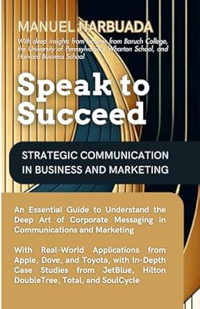 speak to succeed strategic communication in business and marketing 1st edition manuel narbuada b0cqrv4s1p,