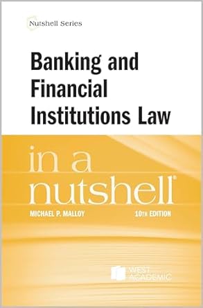 banking and financial institutions law in a nutshell 1st edition michael malloy 1685612350, 978-1685612351