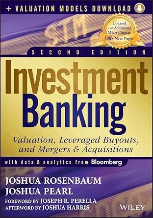 investment banking valuation leveraged buyouts and mergers and acquisitions + valuation models 1st edition