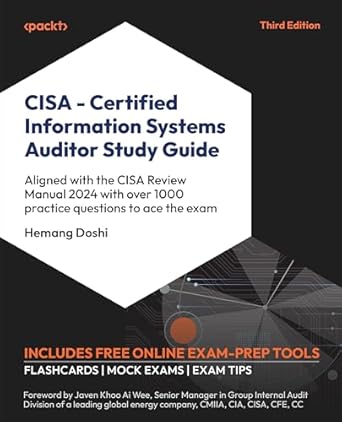 cisa certified information systems auditor study guide aligned with the cisa review manual 2024 with over