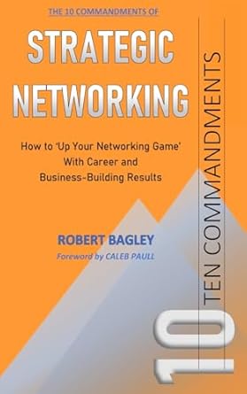 10 commandments of strategic networking how to up your networking game with career and business building