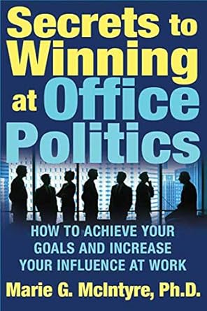 secrets to winning at office politics 1st edition marie g mcintyre 0312332181, 978-0312332181