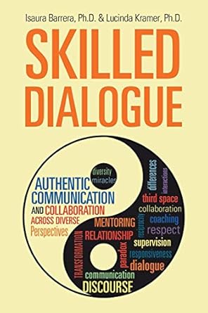 skilled dialogue authentic communication and collaboration across diverse perspectives 1st edition isaura