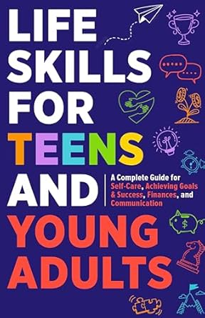 life skills for teens embrace hygiene health and life safety for unforeseen challenges achieve smart goals