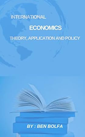 international economics theory application and policy 1st edition ben bolfa b0c57xr884