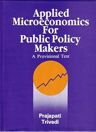 applied microeconomics for public policy makers a provisional text 1st edition prajapati trivedi b0blt88dpy,