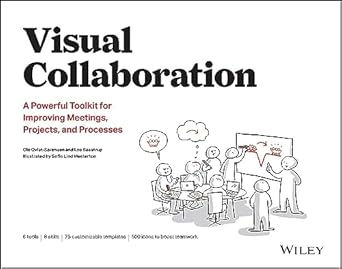 visual collaboration a powerful toolkit for improving meetings projects and processes 1st edition ole qvist