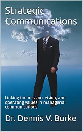 strategic communications linking the mission vision and values in managerial communications 1st edition