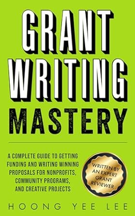 grant writing mastery a complete guide to getting funding and writing winning proposals for nonprofits