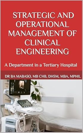 strategic and operational management of clinical engineering a department in a tertiary hospital 1st edition