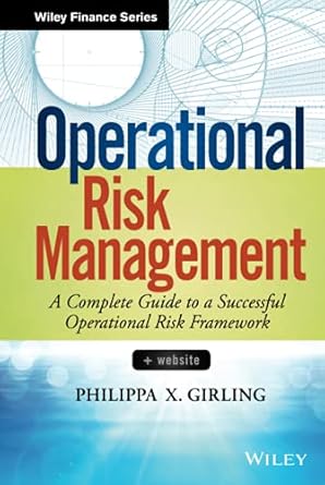 operational risk management a complete guide to a successful operational risk framework 1st edition philippa