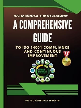 environmental risk management a comprehensive guide to iso 14001 compliance and continuous improvement